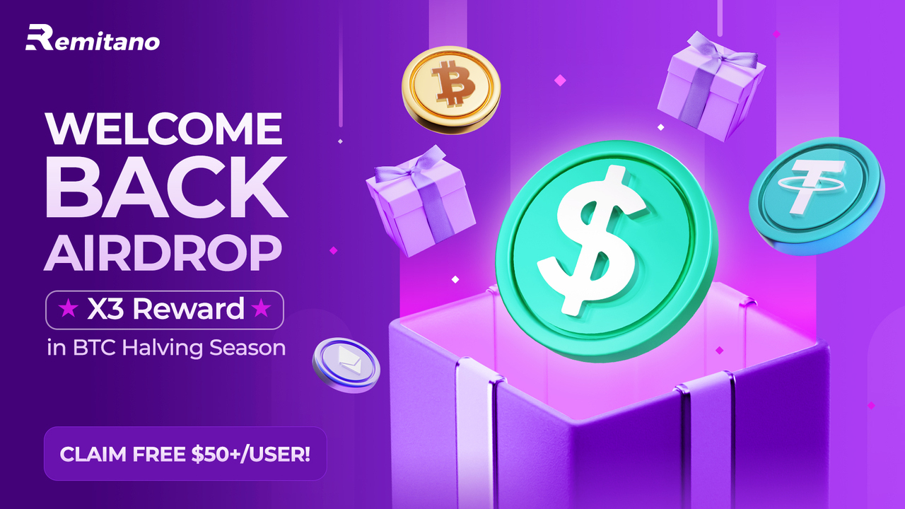 Welcome Back Airdrop: X3 Rewards in BTC Halving Season - $50/user!