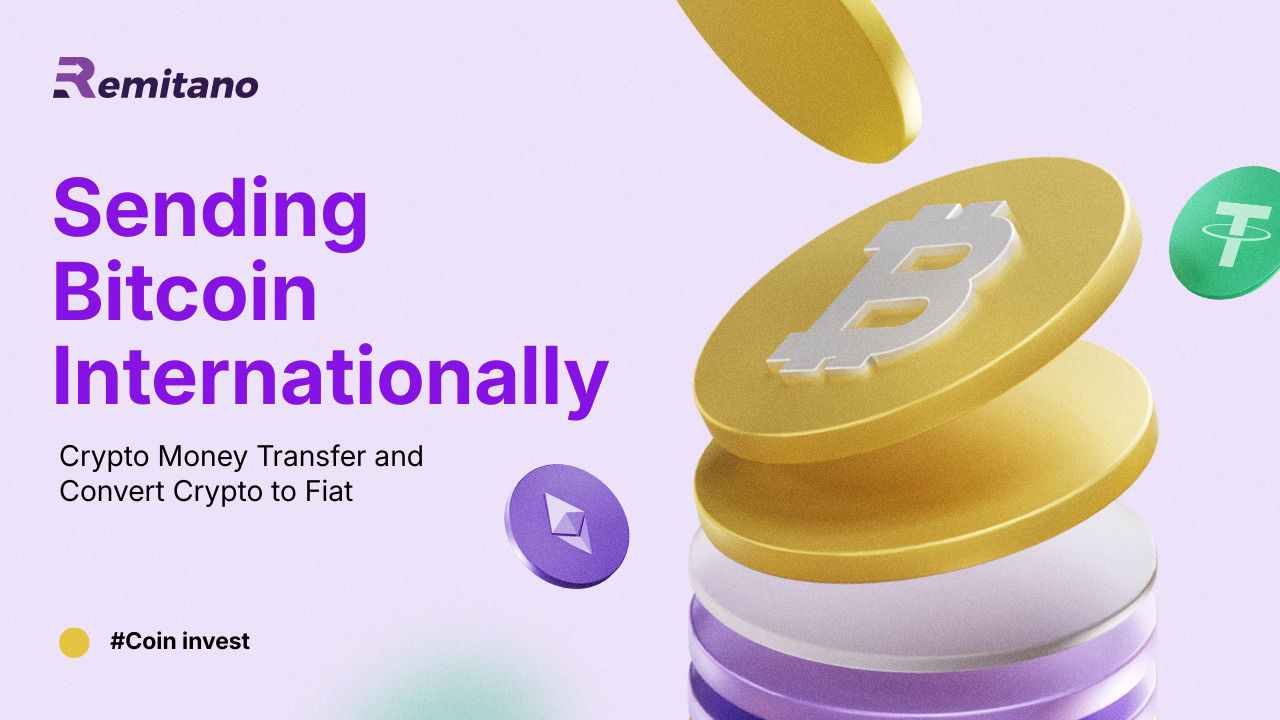 Sending Bitcoin Internationally: Crypto Money Transfer and Convert Crypto  to Fiat